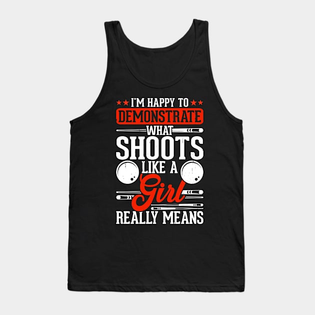 I'm Happy To Demonstrate What Shoots Like A Girl Really Means T shirt For Women Tank Top by QueenTees